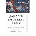 thumbnail image 1 of Japan's Imperial Army: Its Rise and Fall (Modern War Studies), 1 of 1