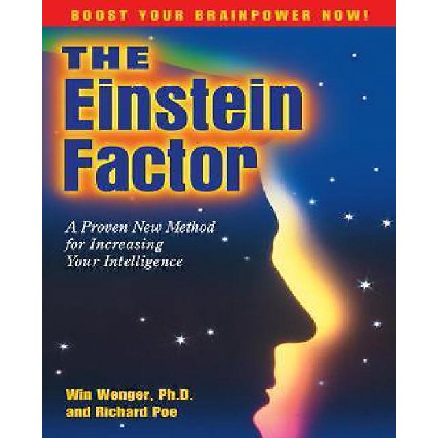 The Einstein Factor: A Proven New Method for Increasing Your Intelligence