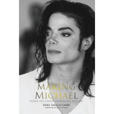 Making Michael: Inside the Career of Michael Jackson