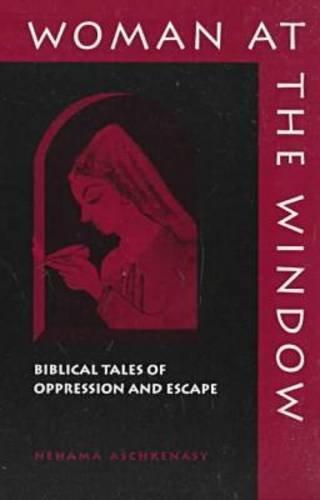 Femme à la Fenêtre: Contes Bibliques d'Oppression et d'Évasion