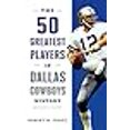 thumbnail image 3 of The 50 Greatest Players in Dallas Cowboys History, 3 of 3