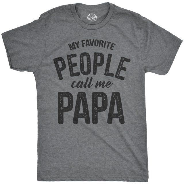 Mens My Favorite People Call Me Papa T Shirt Funny Humor Father Tee for Guys (Dark Heather Grey) - L