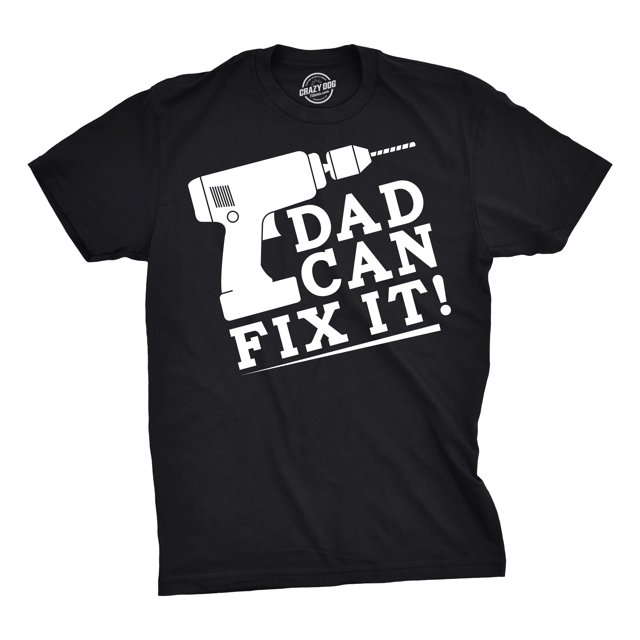 Mens Dad Can Fix It T Shirt Funny Power Tools Fathers Day Tee for Guys (Black) - S