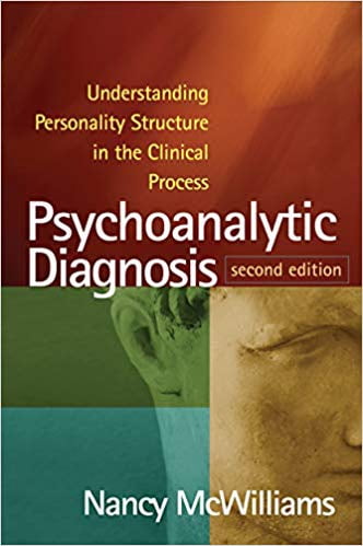 Psychoanalytic Diagnosis: Understanding Personality Structure in the Clinical Process