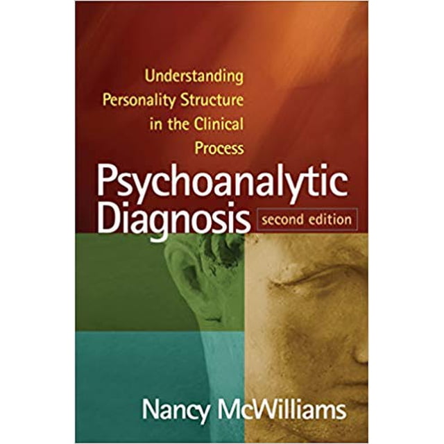 Psychoanalytic Diagnosis: Understanding Personality Structure in the Clinical Process