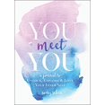 thumbnail image 1 of You Meet You: A Journal to Unlock, Explore & Love Your Inner Self, 1 of 6