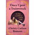 thumbnail image 3 of New and Trending: Once Upon A Trainwreck By Christy Carlson Romano, 3 of 3