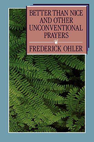Better Than Nice and other Unconventional Prayers