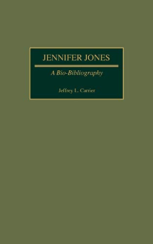 Jennifer Jones : une Bio-Bibliographie (Bio-Bibliographies dans les Arts de la Scène)