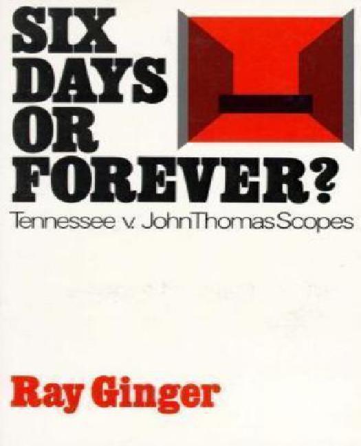 Six Days or Forever?: Tennessee v. John Thomas Scopes (Galaxy Book; 416)