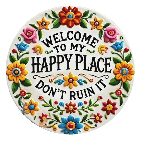 Decorative Door Sign Welcome to My Happy Place Don'T Ruin It Round Tin Metal Sign Welcome Plaque for Home Garden Bar Or Café Wall Decor