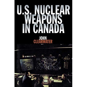 U.S. Nuclear Weapons in Canada