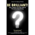 thumbnail image 1 of Soyez Brillant!: Comment Maîtriser les Compétences de Vente de Questions Persuasives, 1 of 1