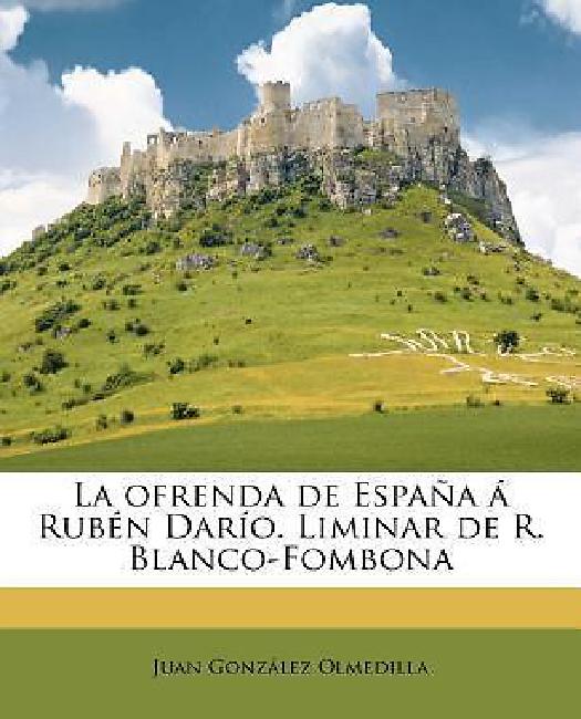 La Ofrenda de Espa a Rub N Dar O. Liminar de R. Blanco-Fombona