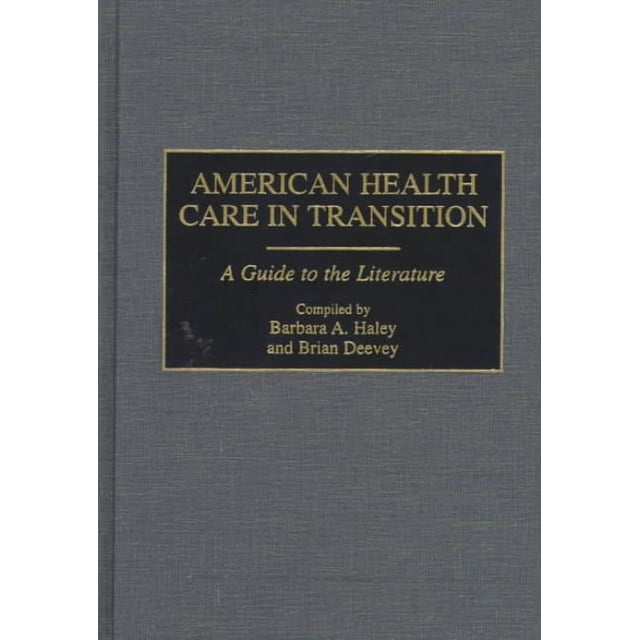 American Health Care in Transition, Barbara A. Haley, Brian Deevey Hardcover