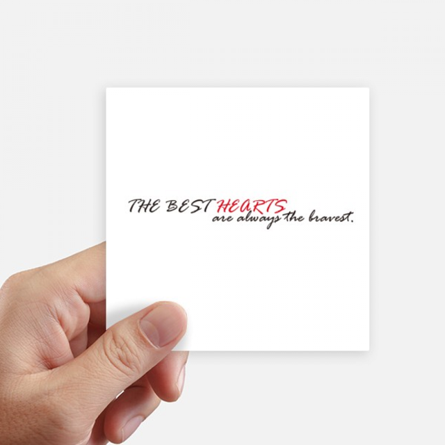 Quote The Best Hearts Are Always The Bravest Sticker Square Waterproof Stickers Wallpaper Car Decal