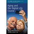 thumbnail image 1 of Aging and the Digital Life Course (Life Course, Culture and Aging: Global Transformations), 1 of 1