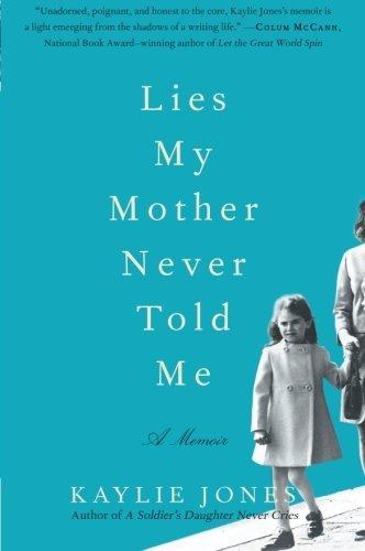 Lies My Mother Never Told Me By Jones, Kaylie