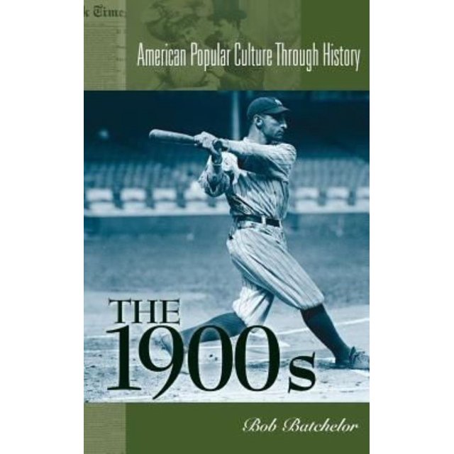 THE 1900s: American Popular Culture Through History