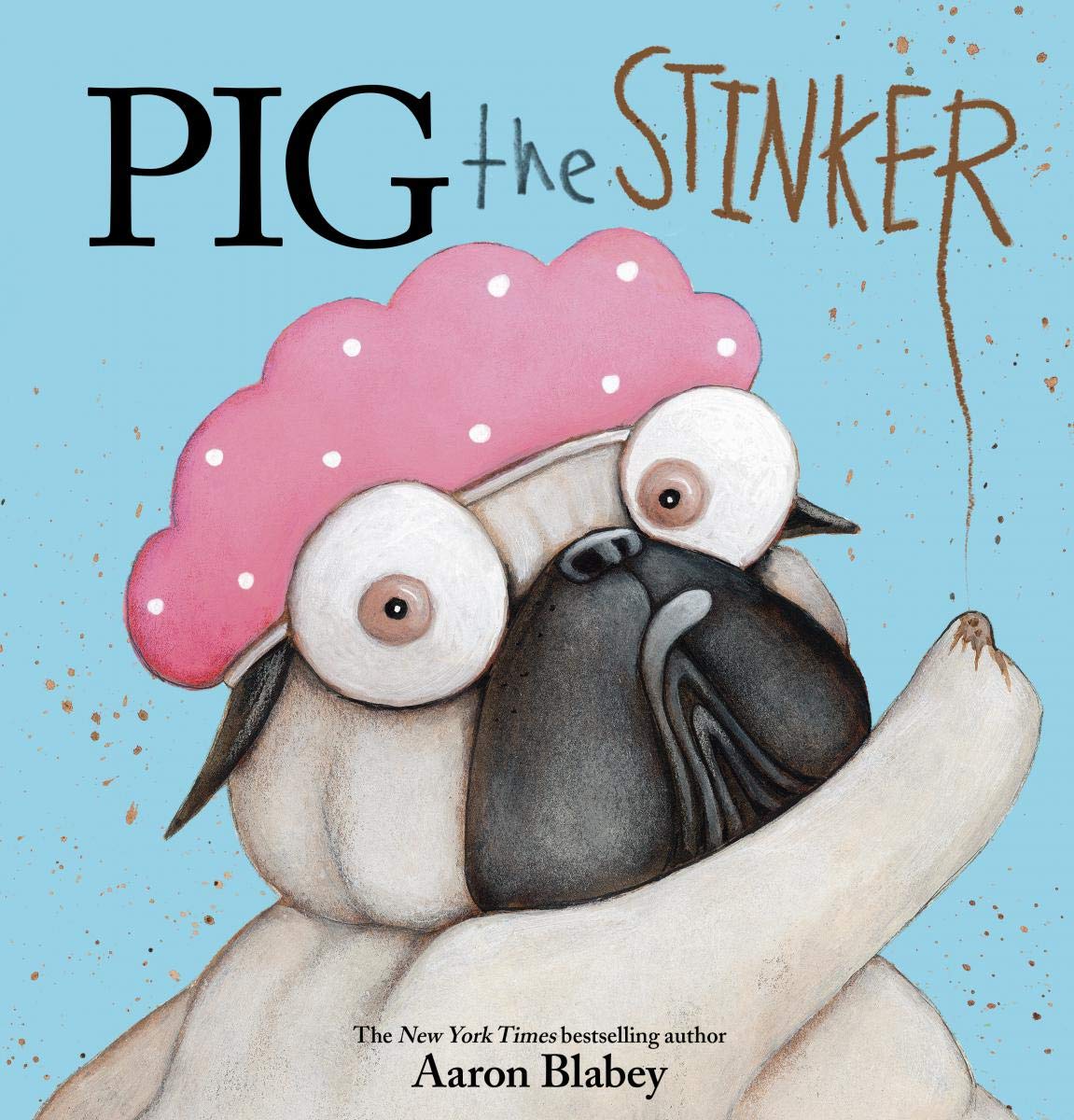 Pig the Stinker (Pig the Pug) par Aaron Blakey Couverture Rigide 2019