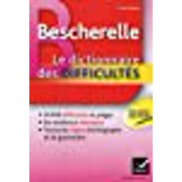 Bescherelle : le Dictionnaire des Difficultés (Édition Française)