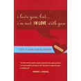 thumbnail image 1 of I Love You, But... I'm Not IN LOVE With You, Andrew G. Marshall Paperback, 1 of 3