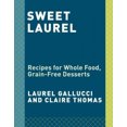 thumbnail image 2 of Sweet Laurel : Recettes pour Aliments Entiers, Sans Céréales... Couverture Rigide 2018 par Laurel Gallucci, Claire Thomas, 2 of 3
