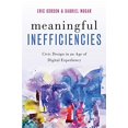 thumbnail image 1 of Inefficiences Significatives : Design Civic à l'Ère de l'Expérience Numérique, 1 of 1