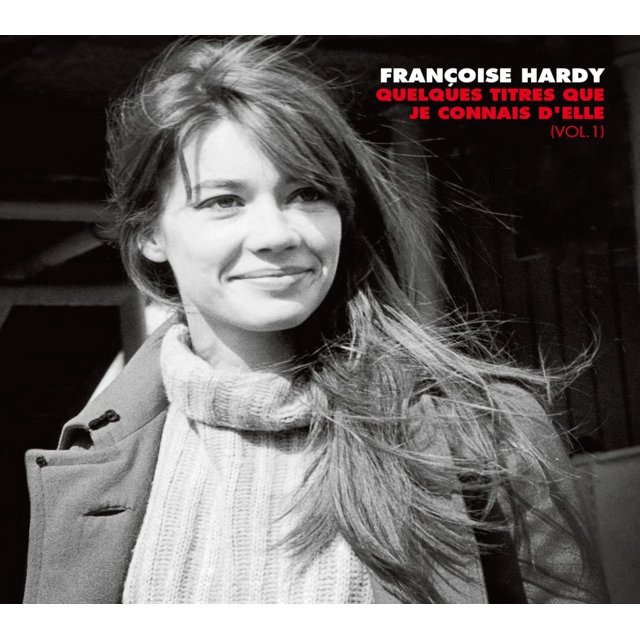 Françoise Hardy – Quelques Titres Que Je Connais D'elle (Vol. 1)