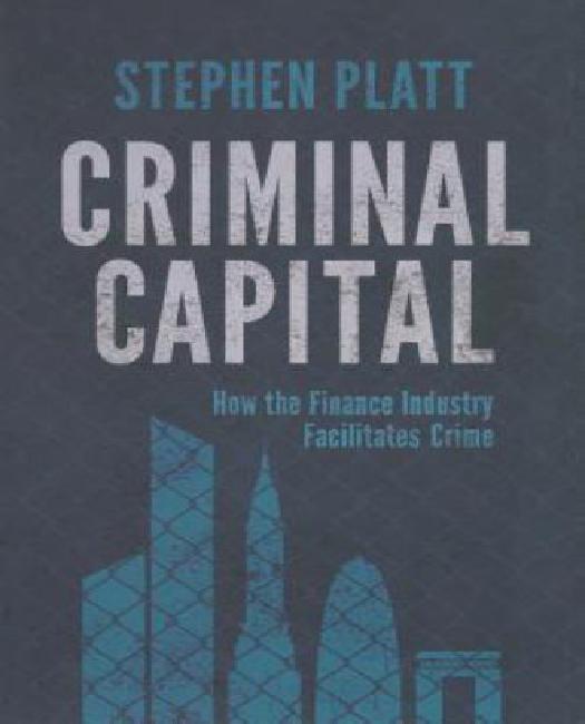 Capital Criminel: Comment l'Industrie Financière Facilite la Criminalité