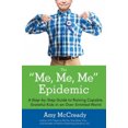thumbnail image 2 of The Me, Me, Me Epidemic: A Step-By-Step Guide to Raising Capable, Grateful Kids in an Over-Entitled World, 2 of 3