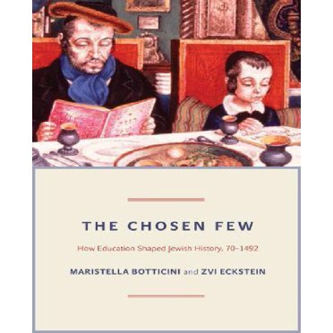 The Chosen Few: How Education Shaped Jewish History, 70-1492