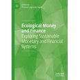 thumbnail image 1 of Ecological Money and Finance: Exploring Sustainable Monetary and Financial Systems, 1 of 1