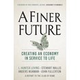 thumbnail image 1 of A Finer Future: Creating an Economy in Service to Life, 1 of 1