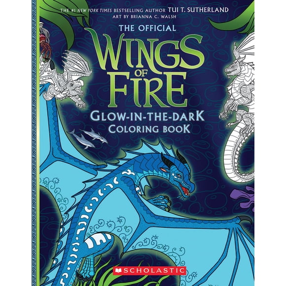 New and Trending: Wings Of Fire Glow-In-The-Dark Coloring Book by Tui T Sutherland