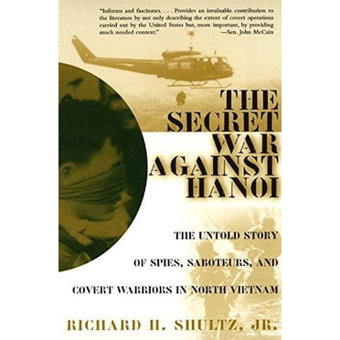 La Guerre Secrète contre Hanoi: l'Histoire Inédite d'Espions, de Saboteurs et de Guerriers Secrets au Nord du Vietnam