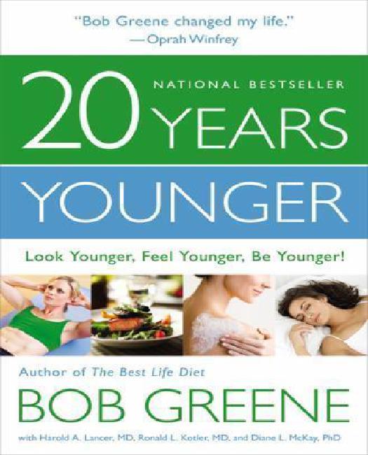 20 Years Younger: Look Younger, Feel Younger, Be Younger!
