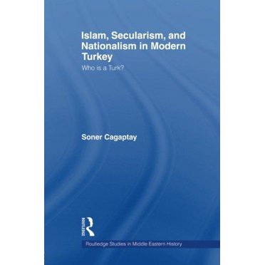 Islam, Laïque et Nationalisme dans la Turquie Moderne