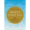 thumbnail image 1 of Awaken Every Day: 365 Buddhist Reflections to Invite Mindfulness and Joy, 1 of 2