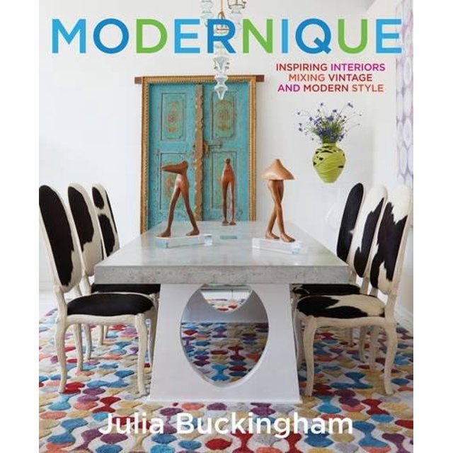 Modernique: Inspiring Interiors Mixing Vintage and Modern Style