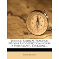 thumbnail image 1 of London Medical Practice: Its Sins and Shortcomings, by a Physician [S. Dickson]...., 1 of 1