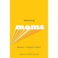 thumbnail image 1 of Mediating Moms: Mothers in Popular Culture, 1 of 2