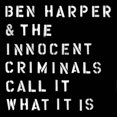 thumbnail image 1 of Ben Harper and the Innocent Criminals - Call It What It Is, 1 of 2