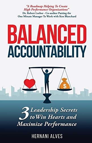 Responsabilité Équilibrée: 3 Secrets de Leadership pour Gagner des Cœurs et Maximiser les Performances