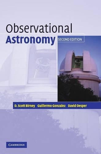 Observational Astronomy By Birney, D. Scott/ Gonzalez, Guillermo/ Oesper, David