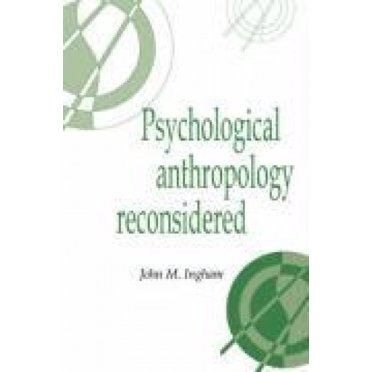 Psychological Anthropology Reconsidered (Publications of the Society for Psychological Anthropology)
