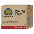 thumbnail image 1 of If You Care - Large Baking Cups, 60 Units, 1 of 2