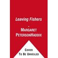 thumbnail image 4 of Leaving Fishers, Margaret Peterson Haddix Broché, 4 of 4