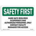 thumbnail image 1 of SignMission OS-SF-A-710-L-10650 7 x 10 in. OSHA Safety First Sign - Hard Hats Required Suspended Load Authorized, 1 of 1