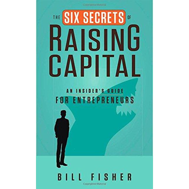 Les Six Secrets de la Levée de Capital: Guide d'Insider pour les Entrepreneurs